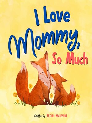 cover image of I Love Mommy, So Much